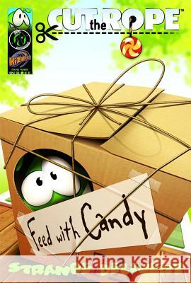 Cut The Rope: Strange Delivery Matt Anderson, Ricardo Garcia, Antonio Alfaro 9781937676049 Ape Entertainment