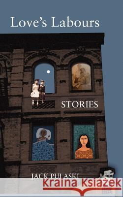 Love's Labours Jack Pulaski 9781937677046 Fomite