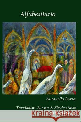 Alfabestiario: Poems Antonello Borra Delia Robinson Blossom S. Kirschenbaum 9781937677411 Fomite