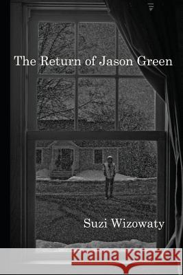 The Return of Jason Green Suzi Wizowaty 9781937677725