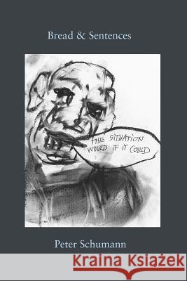 Bread & Sentences Peter Schumann 9781937677886