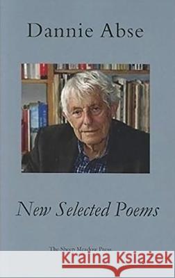 New Selected Poems Dannie Abse 9781937679071