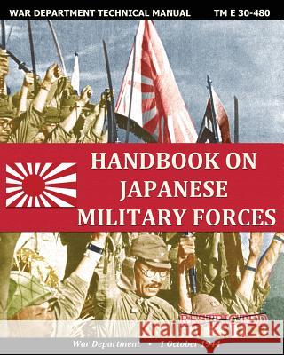 Handbook on Japanese Military Forces War Department Technical Manual War Department   9781937684440 Periscope Film