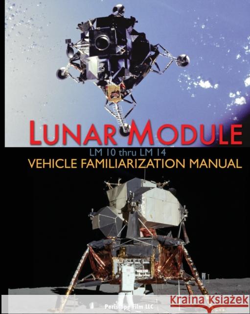 Lunar Module LM 10 Thru LM 14 Vehicle Familiarization Manual Grumman NASA  9781937684631 Periscope Film
