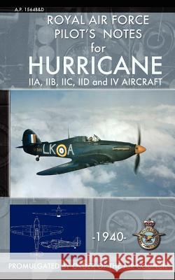 Royal Air Force Pilot's Notes for Hurricane Royal Ai 9781937684754 Periscope Film LLC
