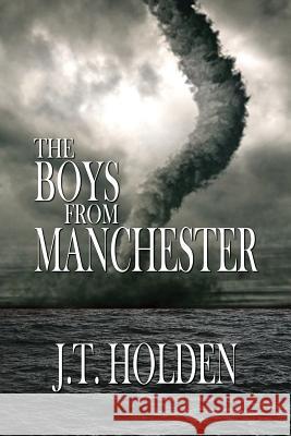 The Boys From Manchester Holden, J. T. 9781937696207 Kuro Books