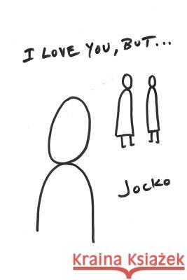 I Love You, But... Jocko Jocko 9781937727567 Grand Oak Books
