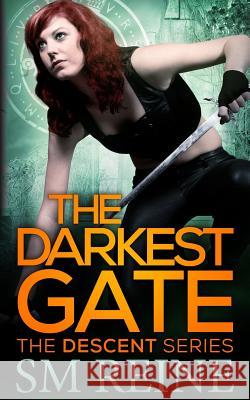 The Darkest Gate: The Descent Series S. M. Reine 9781937733070 Red Iris Books