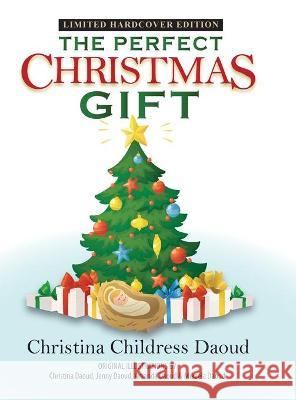 The Perfect Christmas Gift Christina Childress Daoud 9781937741037 Christina Childress Daoud