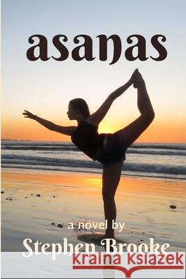 Asanas Stephen Brooke 9781937745523 Arachis Press