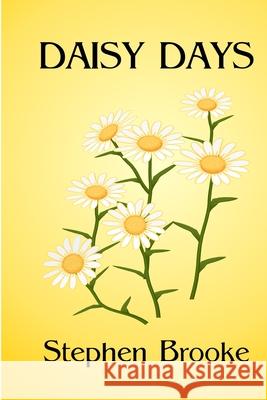 Daisy Days Stephen Brooke 9781937745752 Arachis Press