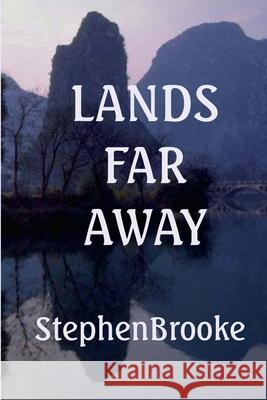 Lands Far Away Stephen Brooke 9781937745790