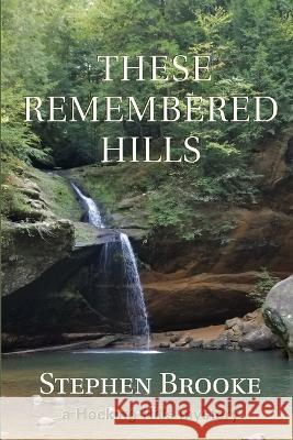 These Remembered Hills Stephen Brooke 9781937745851