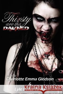 Thirsty Are The Damned Beck, John 9781937758073 Rainstorm Press