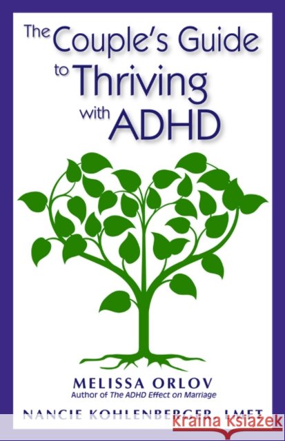 The Couple's Guide to Thriving with ADHD Nancie Kohlenberger 9781937761103 Specialty Press (FL)