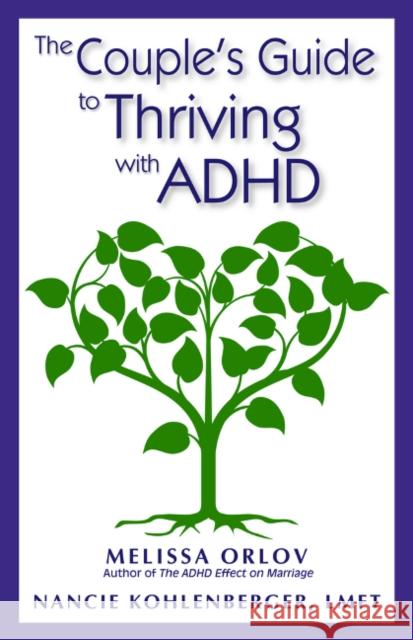 The Couple's Guide to Thriving with ADHD Orlov, Melissa 9781937761103