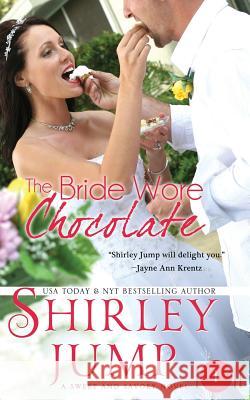 The Bride Wore Chocolate Shirley Jump 9781937776817