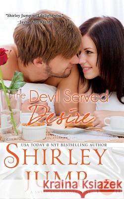 The Devil Served Desire Shirley Jump 9781937776824