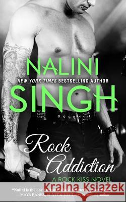 Rock Addiction Nalini Singh 9781937776992 Tka Distribution