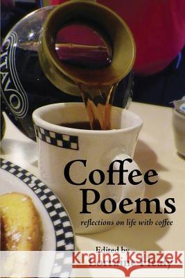 Coffee Poems: reflections on life with coffee Lorraine Healy 9781937797089 World Enough Writers