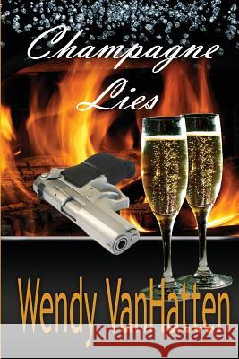 Champagne Lies: Hidden Truths Volume 1 Vanhatten Wendy Barloggi Corie Marks Ginger 9781937801403 Documeant Publishing