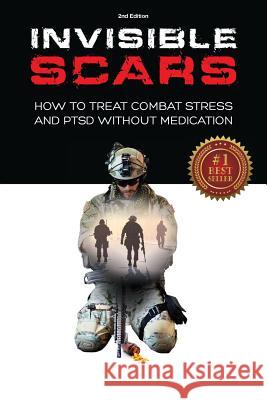 Invisible Scars: How to Treat Combat Stress and PTSD without Medication Billings, Bart P. 9781937801854 Documeant Publishing