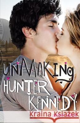 Unmaking Hunter Kennedy Anne Eliot 9781937815035 Butterfly Books, LLC