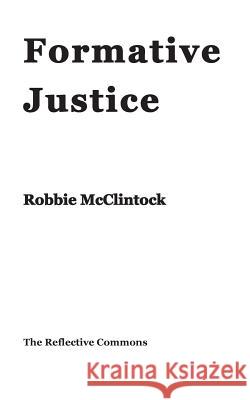 Formative Justice Robbie McClintock 9781937828059