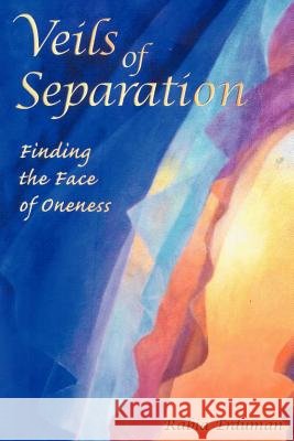 Veils of Separation - Finding the Face of Oneness Rabia Erduman 9781937829193