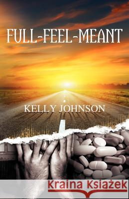 Full-Feel-Meant Kelly Johnson 9781937829278 Total Publishing and Media