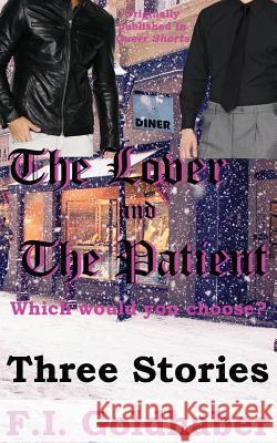 The Lover and The Patient: Three Stories Goldhaber, F. I. 9781937839253 Fantastic Worlds Publishing