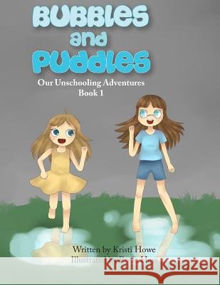 Bubbles and Puddles Kristi Howe Rosie Hess 9781937848095