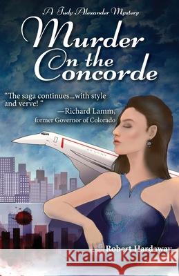 Murder on the Concorde Robert Hardaway 9781937851569