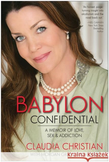 Babylon Confidential: A Memoir of Love, Sex, and Addiction Christian, Claudia 9781937856069