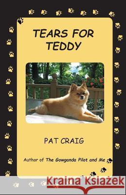 Tears for Teddy Pat Craig 9781937862954 Bookcrafters