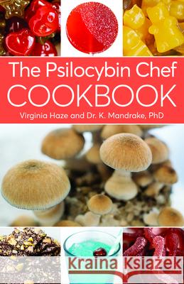 The Psilocybin Chef Cookbook  9781937866419 Green Candy Press