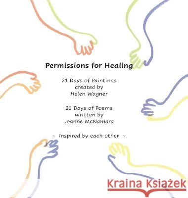 Permissions for Healing Joanne McNamara Helen Wagner 9781937869182