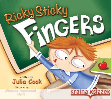 Ricky Sticky Fingers Julia Cook Michelle Hazelwoo 9781937870089 National Center for Youth Issues