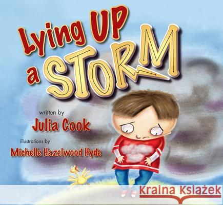 Lying Up a Storm Julia Cook Michelle Hazelwood Hyde 9781937870348 National Center for Youth Issues