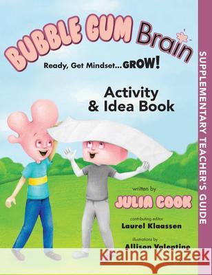 Bubble Gum Brain Activity and Idea Book: Ready, Get Mindset...Grow! Cook, Julia 9781937870454 National Center for Youth Issues