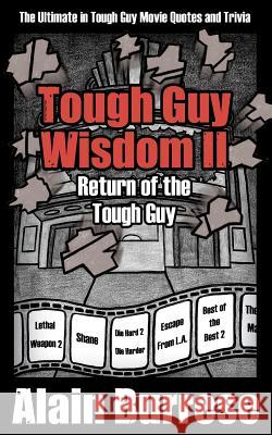 Tough Guy Wisdom II: Return of the Tough Guy Alain Burrese 9781937872021 Tgw Books