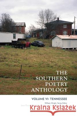 The Southern Poetry Anthology, Volume VI: Tennessee: Volume 6 Wright, William 9781937875459