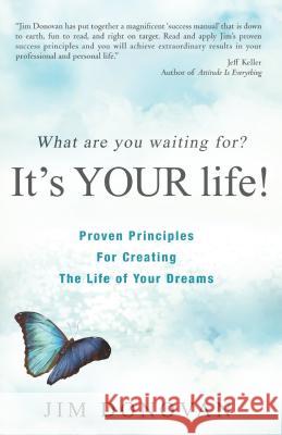 What Are You Waiting For?: It's Your Life! Jim Donovan 9781937879341 Sound Wisdom