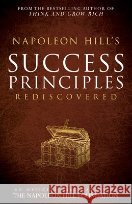 Napoleon Hill's Success Principles Rediscovered Napoleon Hill Judith Williamson Jeffrey Gitomer 9781937879747 Sound Wisdom