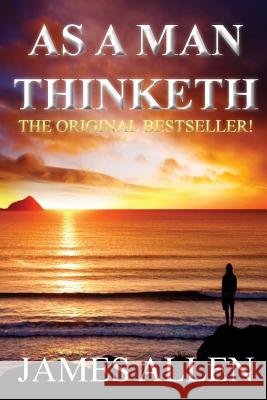 As a Man Thinketh James Allen 9781937884109