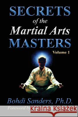 Secrets of the Martial Arts Masters Bohdi Sander Fumio Demura Chuck Norris 9781937884215 Kaizen Quest
