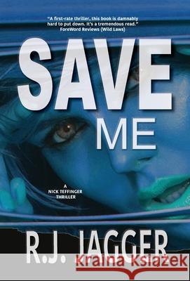 Save Me R. J. Jagger 9781937888428 Thriller Publishing Group, Inc.