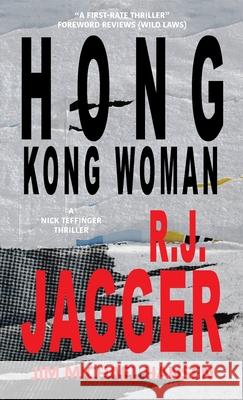 Hong Kong Woman Jagger, R. J. 9781937888701 Thriller Publishing Group, Inc.