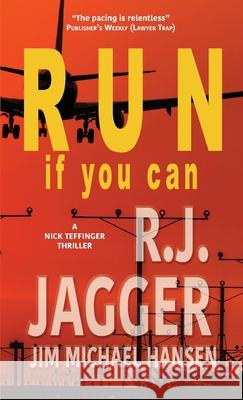 Run If You Can Jagger, R. J. 9781937888916 Thriller Publishing Group, Inc.