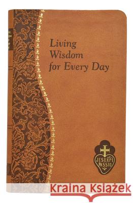 Living Wisdom for Every Day: Minute Meditations for Every Day Taken from the Writings of Saint Paul of the Cross Kelley, Bennet 9781937913014